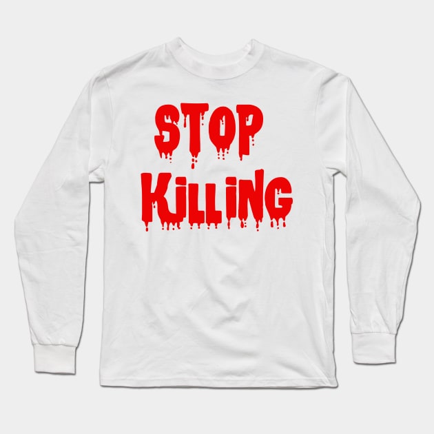 Stop killing Long Sleeve T-Shirt by sarahnash